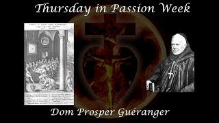 Thursday in Passion Week ~ Dom Prosper Guéranger
