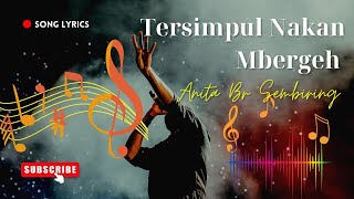 TERSEMPUL NAKAN MBERGEH - Anita Br Sembiring (LIRIK)