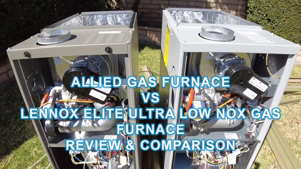 Allied furnace vs Lennox elite ultra low NOx furnace review