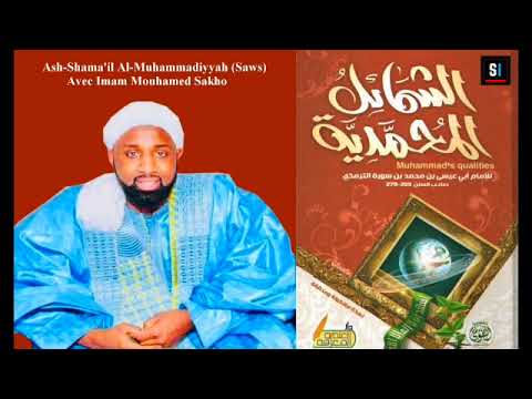 Ash-Shamā'il Al-Muhammadiyyah ﷺ - Leçon 07 - Avec Imam Mouhamed Sakho