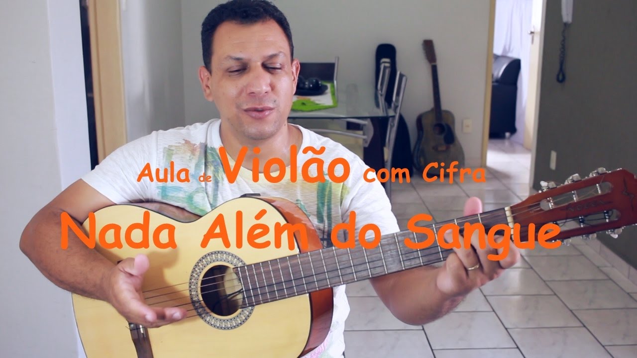 Nada Além do Sangue Violão Cifra (Aula de Violão) YouTube