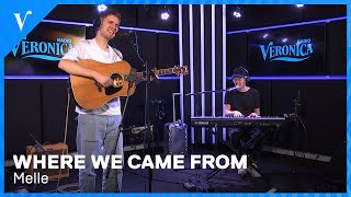Melle - Where We Came From | Radio Veronica