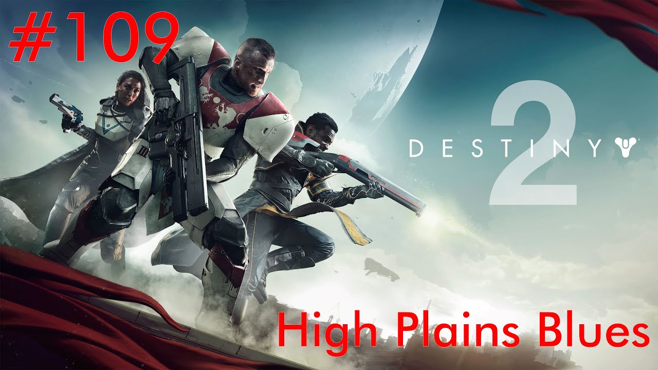 DESTINY 2 Walkthrough Part 109 High Plains Blues No Commentary YouTube destiny-2-walkthrough-part-109-high-plains-blues-no-commentary-youtube