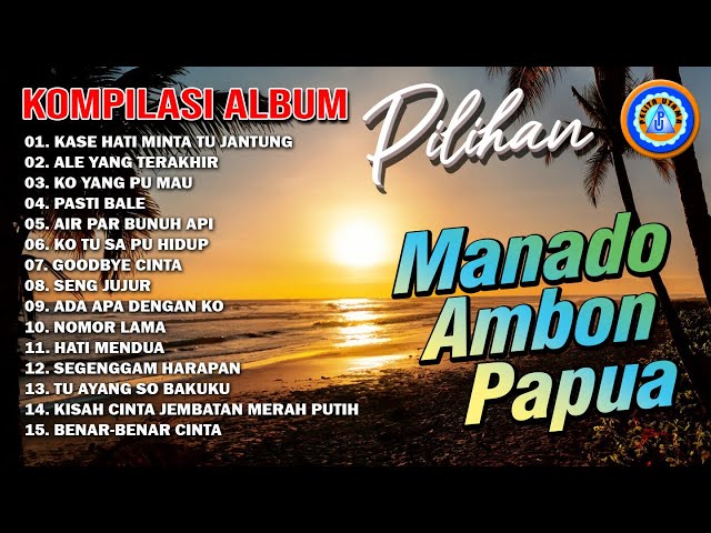Kompilasi Album Pilihan Manado, Ambon, Papua || FULL ALBUM TIMUR class=