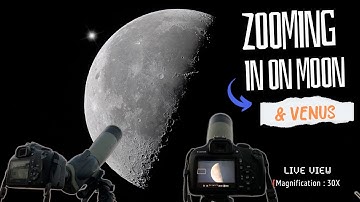 Zooming in on Moon & Venus through Celestron Ultima 20-60x80mm spotting scope