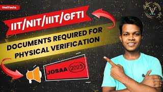 Documents Required For Physical Verification At Iit,Nit,Iiit,Gfti #Jossa