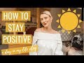 HOW TO STAY POSITIVE + A Day in My Life Vlog ♡