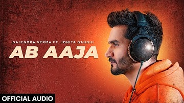 Gajendra Verma Ft. Jonita Gandhi - Ab Aaja - Official Audio