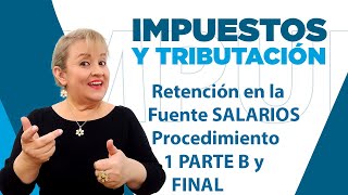 789. Retención en la Fuente SALARIOS Procedimiento 1 PARTE B y FINAL