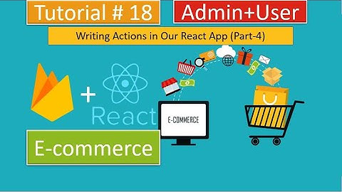 Tutorial#18|React.js/Redux E-Commerce - Writing ProductActions | Part-4