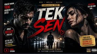 Tek Sen 💔 Arabesk Pop Düet 💔 Yürek Yakan Duygusal Aşk Şarkısı 💔 2026