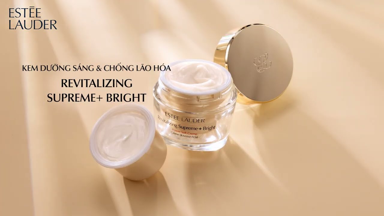 Trả lại vẻ đẹp tuổi xuân của bạn - Estee Lauder Revitalizing Supreme+ BRIGHT