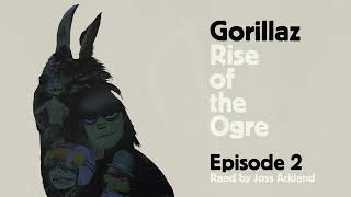 Gorillaz: Rise of the Ogre (Audiobook) - Episode 2 - YouTube
