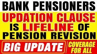 Bank pensioners - Updation clause is life line !!