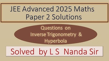 JEE Advanced 2025 Maths Paper 2 Solutions | Inverse Trigonmetry &  Hyperbola