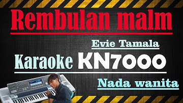 REMBULAN MALAM - EVIE TAMALA [[ KARAOKE KN7000 ]] NADA WANITA