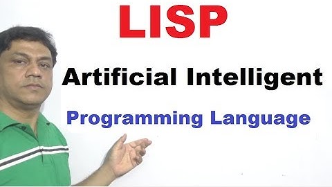 LISP A  Artificial  Intelligence  Programming Language (Lec. no 4)