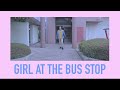   girl at the bus stop official music