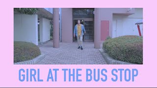 Video thumbnail of "シャムキャッツ - GIRL AT THE BUS STOP (Official Music Video)"