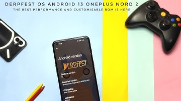 Derpfest OS official Android 13 OnePlus Nord 2: The best looking and performing custom rom🔥🔥🔥