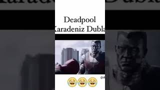 Deadpool karadeniz dublaj