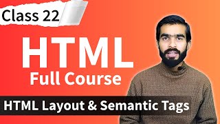 HTML Tutorial: HTML Layout & Semantic Tags in html | html full course for beginners | Class 22