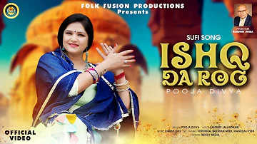 ISHQ DA ROG || Pooja Divya || Latest Sufi Song || Folk Fusion Productions || 2022 ||