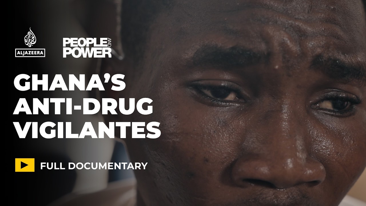 Inside Ghana’s Drug Vigilantes | The Rise of anti-Drug Vigilantes in Ghana |People & Power Docum