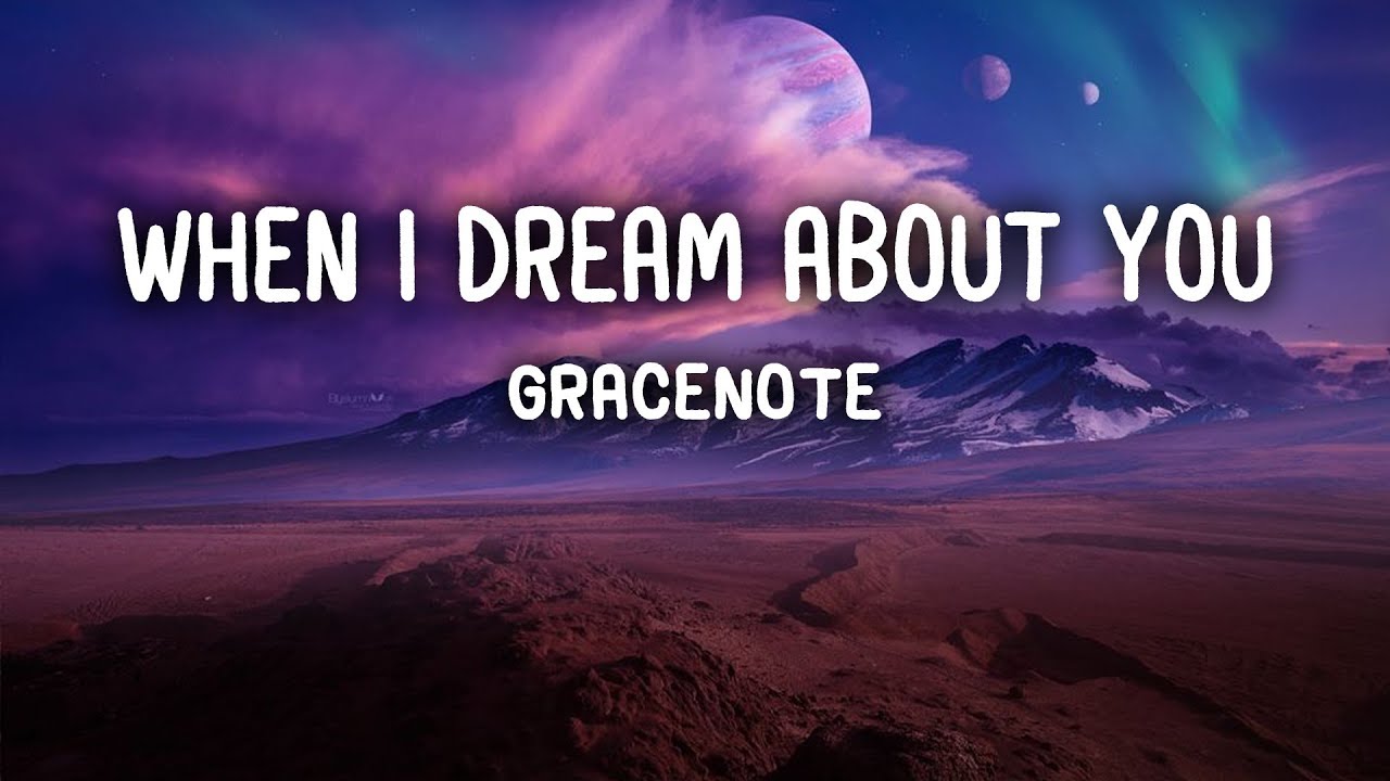 Gracenote   When I Dream About You Lyrics