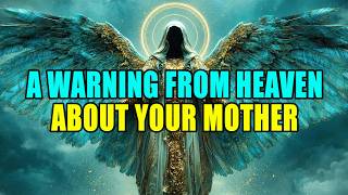 Chosen Ones: Heaven Is Urgently Trying to Warn You About Your Mother