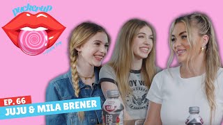 Juju & Mila Brener REVEAL their sister SECRETS & talk GIRLHOOD | Pucker Up
