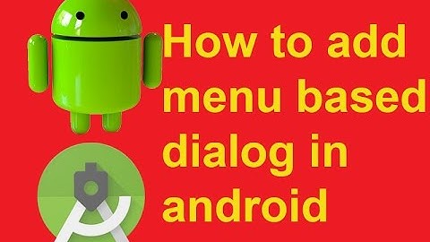 How to add menu based dialog in android