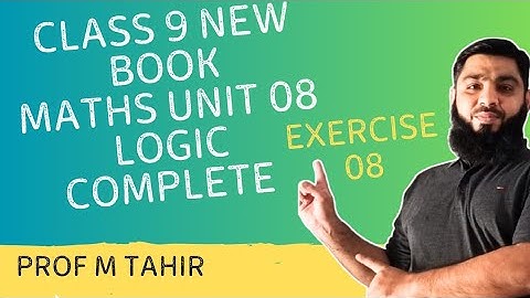 Class 9 Maths New Book 2025 Exercise 08 ll PCTB Syllabus ll Chapter 8 Logic Complete