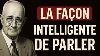 Comment parler intelligemment: maîtriser la psychologie de la communication persuasive,Napoleon Hill