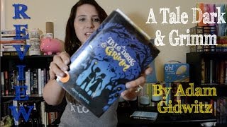 REVIEW - A Tale Dark & Grimm By Adam Gidwitz