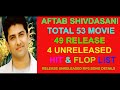 Aftab Shivdasani All 53 Movie Release Unreleased Shelved Hit Flop All Movies List Hindi Bollywood