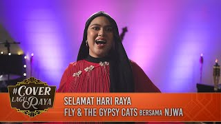 #CoverLaguRaya Suasana Hari Raya - Fly & The Gypsy Cats feat. NJWA & Sarah Ismail