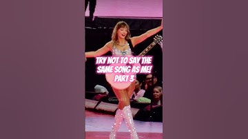 Try not to say the same song as me part 3 | #shorts #taylorswift #music #fyp
