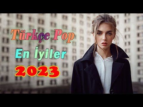 TÜRKÇE POP REMİX ŞARKILAR 2023 ⚡ En İyiler Türkçe Pop Müzik 2023