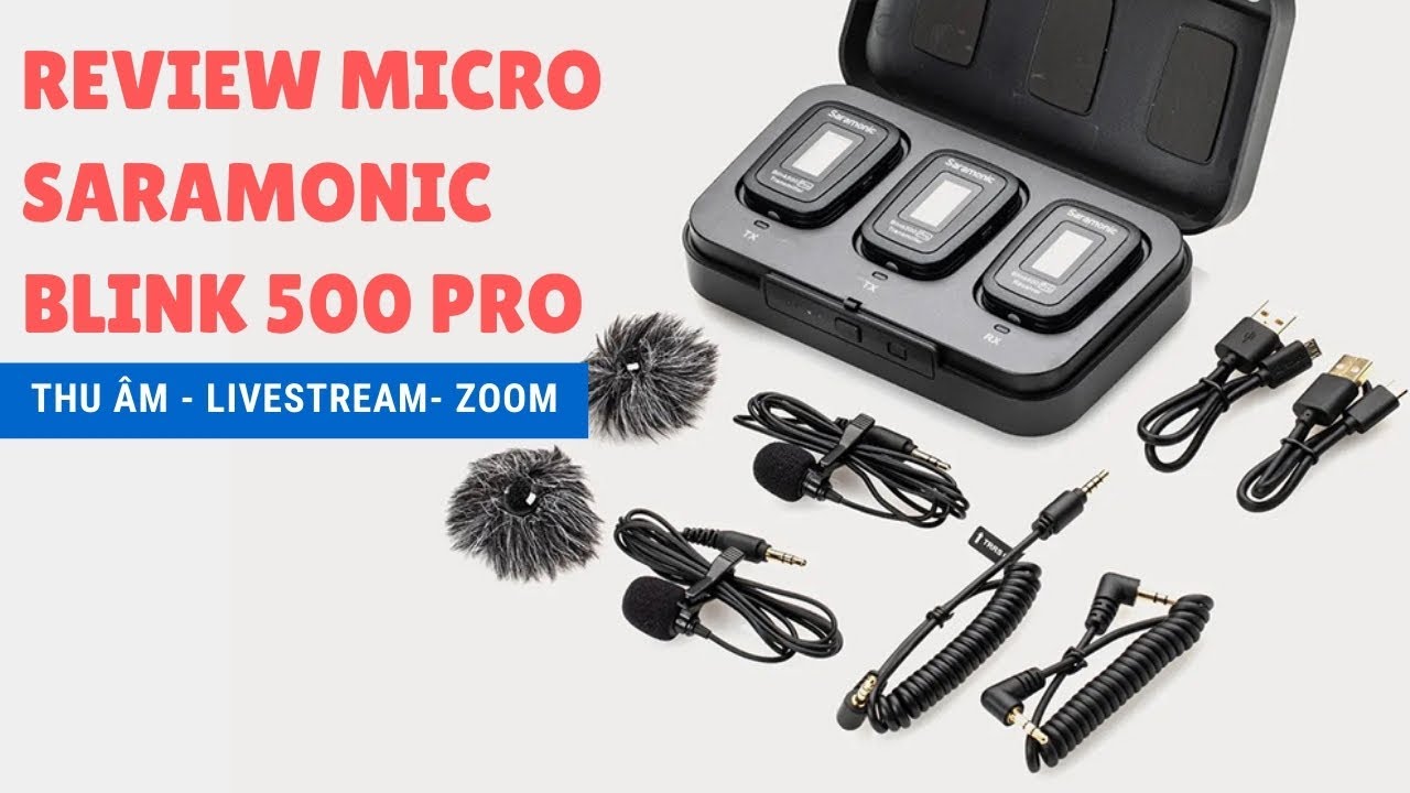 🎥 Trên tay và test thử micro Saramonic Blink 500 Pro B1 — Video review, click xem trên YouTube