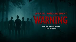 WARNING | Official Announcement | JHOL FILMS | Horror Short Film