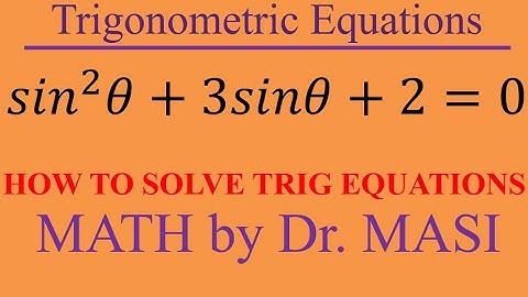 How to Solve Trigonometric Equations sin^2x+3sinx+2=0, Solving Trig Equations