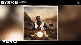 Kevin Ross - Same Team (Official Audio)