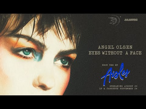 Angel Olsen - Eyes Without a Face (Official Audio)