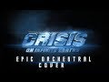 CRISIS ON INFINITE EARTHS | EPIC ORCHESTRAL COVER