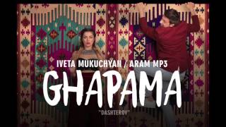 Iveta Mukuchyan & Aram Mp3  - Ghapama