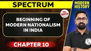 Beginning of Modern Nationalism in India FULL CHAPTER | Spectrum Chapter 10 | UPSC Preparation