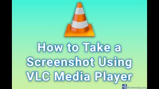 How to Take a Screenshot Using VLC Media Player