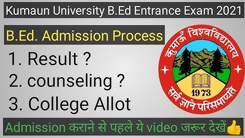 Kumaun University B.Ed Entrance Exam2021Admission Process¦Uttarakhand BEd Entrance Admission process