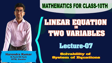 Linear Equations in two Variables Lecture -07 by Harendra Kumar | Maths Class-10th | Pre-foundation